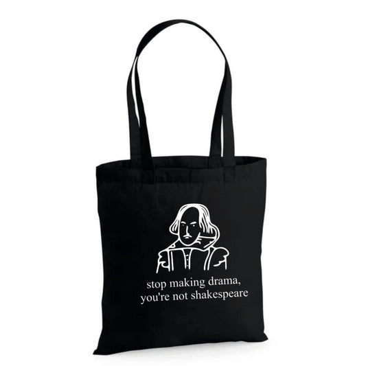 TOTE BAG STOP MAKING DRAMA YOU'RE NOT SHAKESPEARE LIBROS
